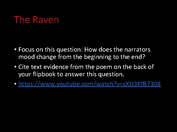 The Raven • Focus on this question: How does the narrators mood change from