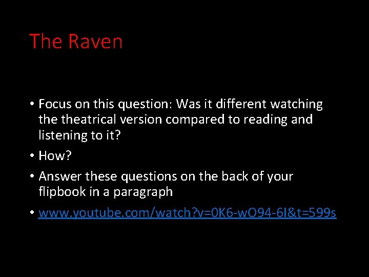 The Raven • Focus on this question: Was it different watching theatrical version compared