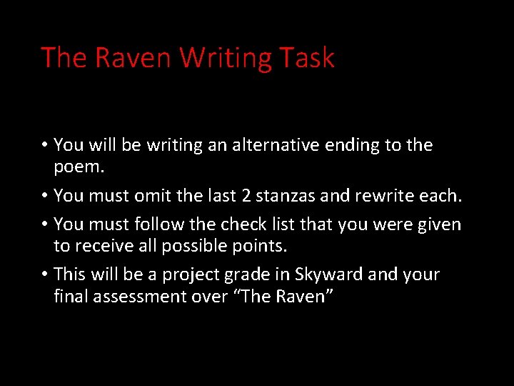 The Raven Writing Task • You will be writing an alternative ending to the