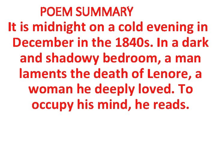 POEM SUMMARY It is midnight on a cold evening in December in the 1840