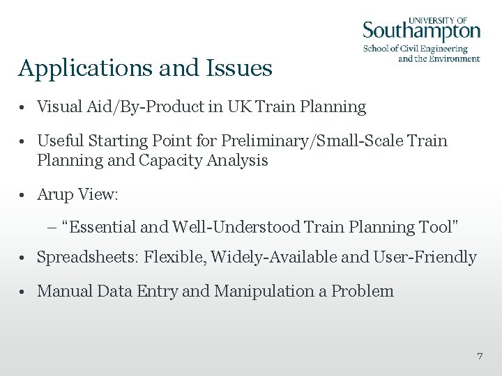 Applications and Issues • Visual Aid/By-Product in UK Train Planning • Useful Starting Point