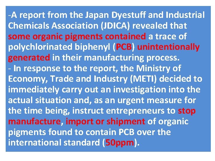 -A report from the Japan Dyestuff and Industrial Chemicals Association (JDICA) revealed that some