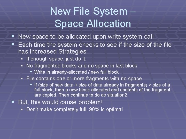 New File System – Space Allocation § New space to be allocated upon write