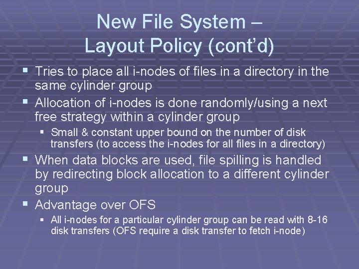 New File System – Layout Policy (cont’d) § Tries to place all i-nodes of
