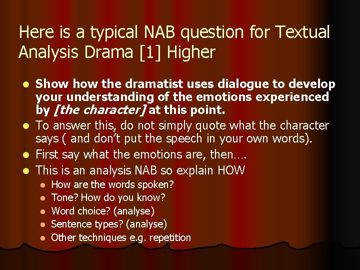 Here is a typical NAB question for Textual Analysis Drama [1] Higher l l