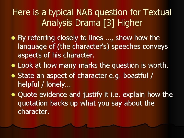 Here is a typical NAB question for Textual Analysis Drama [3] Higher l l