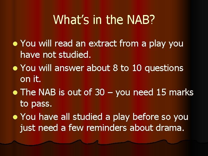 What’s in the NAB? l You will read an extract from a play you