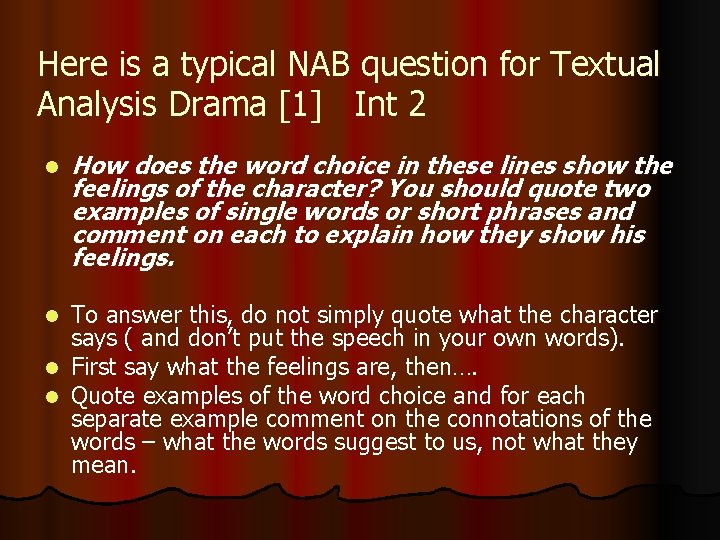 Here is a typical NAB question for Textual Analysis Drama [1] Int 2 l