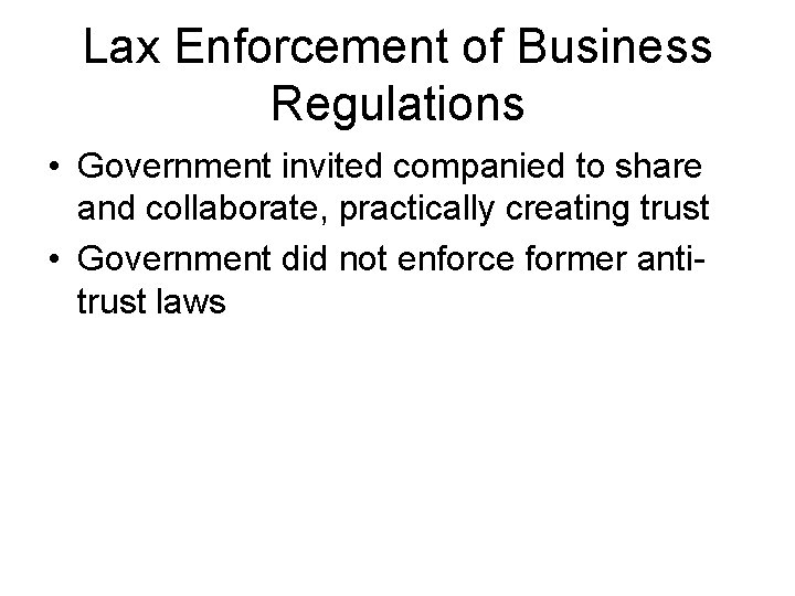 Lax Enforcement of Business Regulations • Government invited companied to share and collaborate, practically