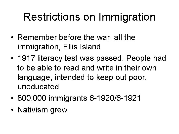 Restrictions on Immigration • Remember before the war, all the immigration, Ellis Island •