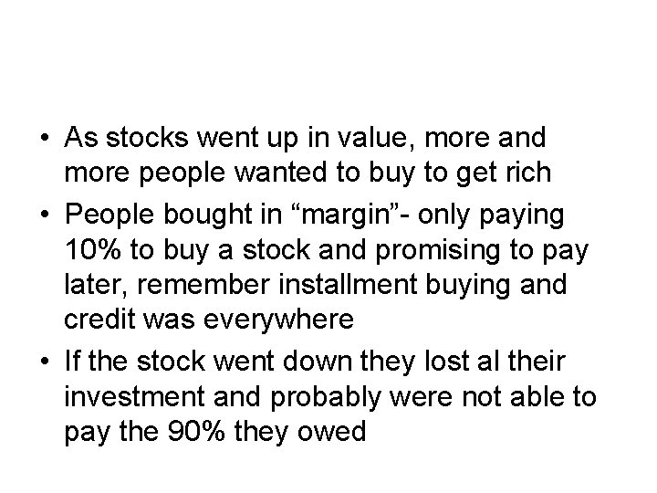  • As stocks went up in value, more and more people wanted to