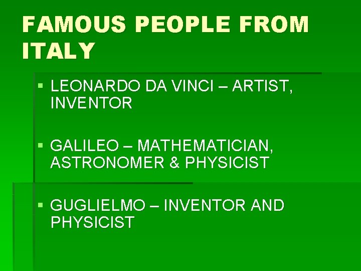 FAMOUS PEOPLE FROM ITALY § LEONARDO DA VINCI – ARTIST, INVENTOR § GALILEO –