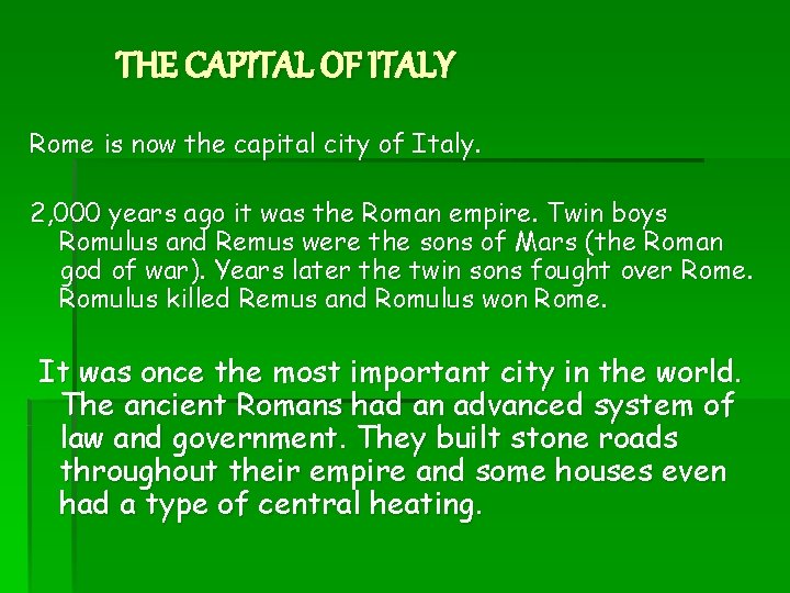 THE CAPITAL OF ITALY Rome is now the capital city of Italy. 2, 000