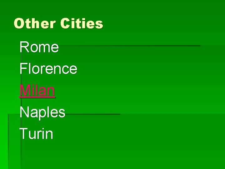Other Cities Rome Florence Milan Naples Turin 