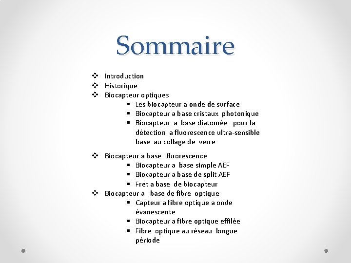 Sommaire Introduction Historique Biocapteur optiques Les biocapteur a onde de surface Biocapteur a base