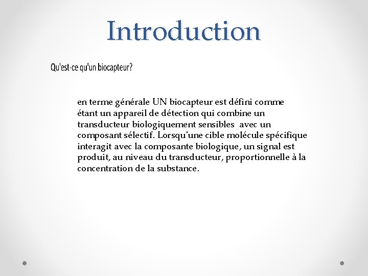 Introduction en terme générale UN biocapteur est défini comme étant un appareil de détection