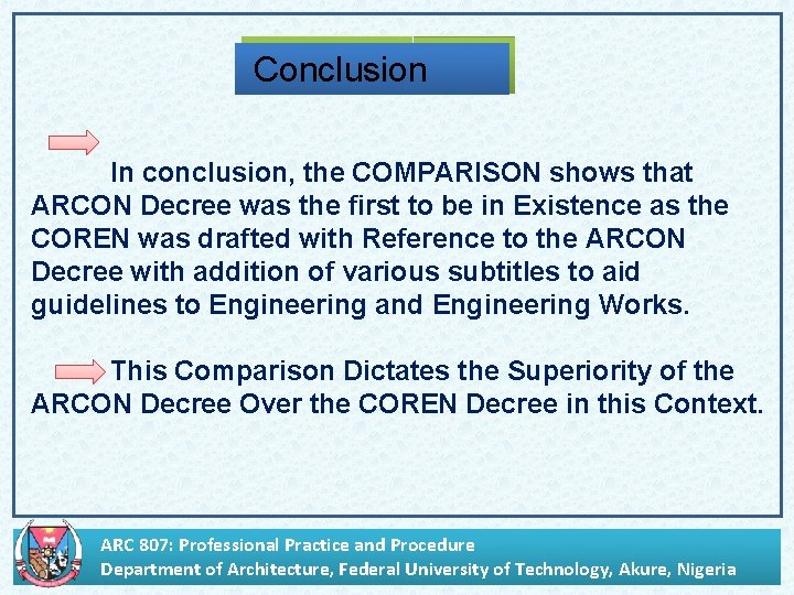 Conclusion In conclusion, the COMPARISON shows that ARCON Decree was the first to be
