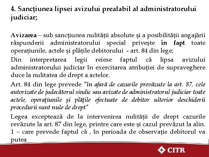 4. Sancțiunea lipsei avizului prealabil al administratorului judiciar; Avizarea – sub sancțiunea nulității absolute