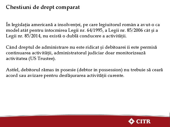 Chestiuni de drept comparat În legislația americană a insolvenței, pe care legiuitorul român a