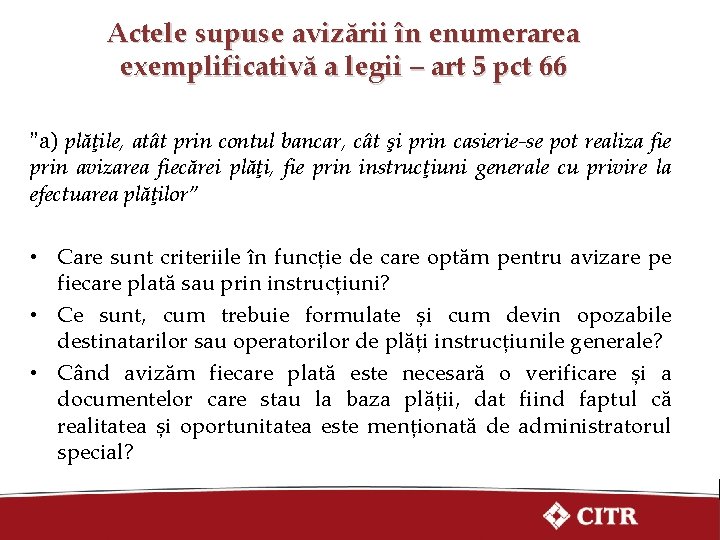 Actele supuse avizării în enumerarea exemplificativă a legii – art 5 pct 66 ”a)