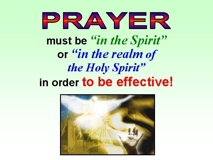 must be “in the Spirit” or “in the realm of the Holy Spirit” in