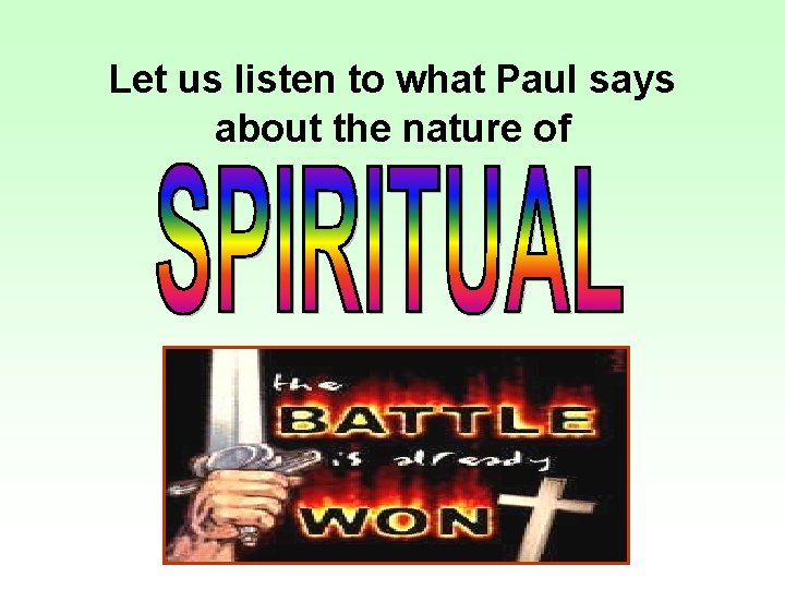 Let us listen to what Paul says about the nature of 