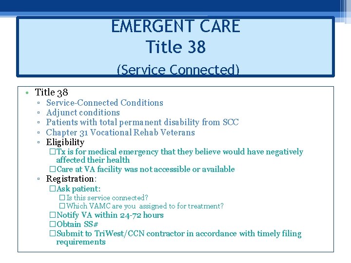 EMERGENT CARE Title 38 (Service Connected) • Title 38 ▫ ▫ ▫ Service-Connected Conditions