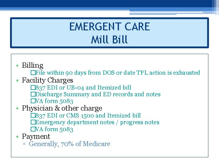 EMERGENT CARE Mill Bill • Billing �File within 90 days from DOS or date