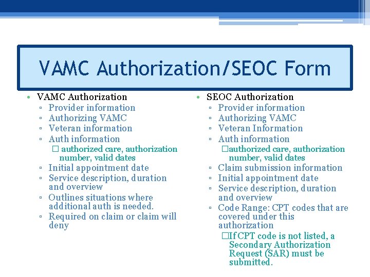 VAMC Authorization/SEOC Form • VAMC Authorization ▫ ▫ Provider information Authorizing VAMC Veteran information