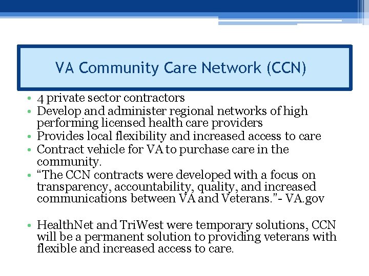 VA Community Care Network (CCN) • 4 private sector contractors • Develop and administer