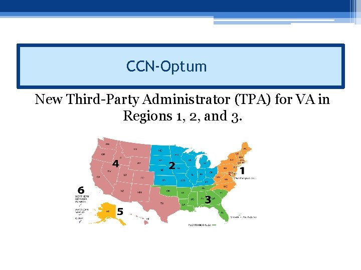 CCN-Optum New Third-Party Administrator (TPA) for VA in Regions 1, 2, and 3. 