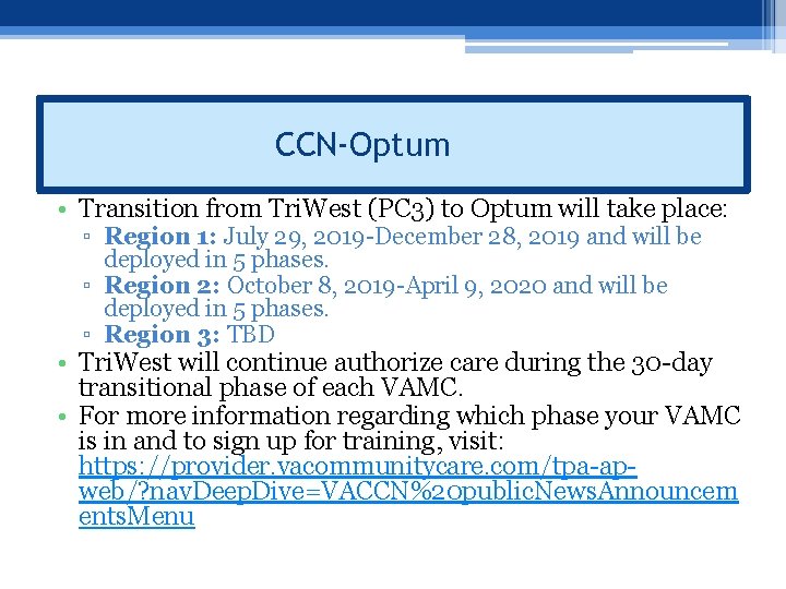 CCN-Optum • Transition from Tri. West (PC 3) to Optum will take place: ▫
