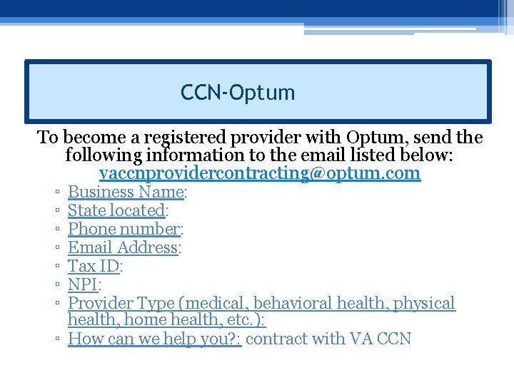 CCN-Optum To become a registered provider with Optum, send the following information to the