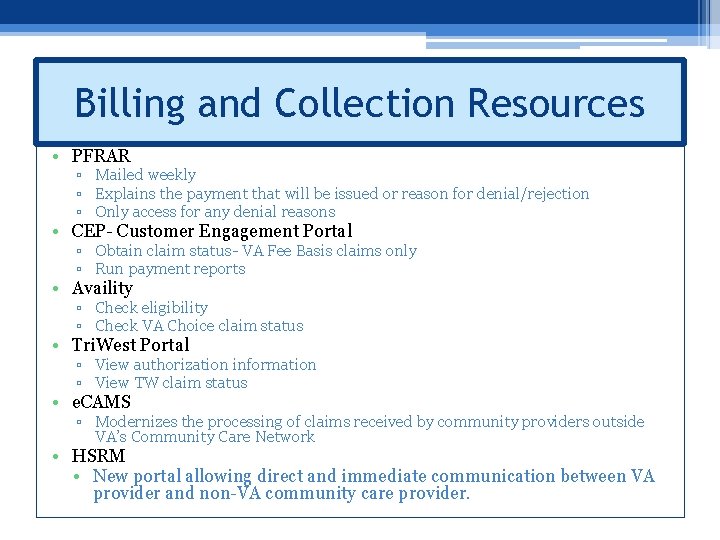 Billing and Collection Resources • PFRAR ▫ Mailed weekly ▫ Explains the payment that