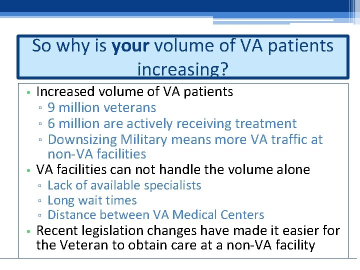 So why is your volume of VA patients increasing? Increased volume of VA patients