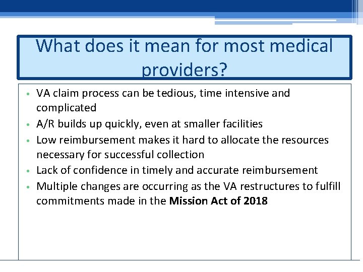 What does it mean for most medical providers? • • • VA claim process