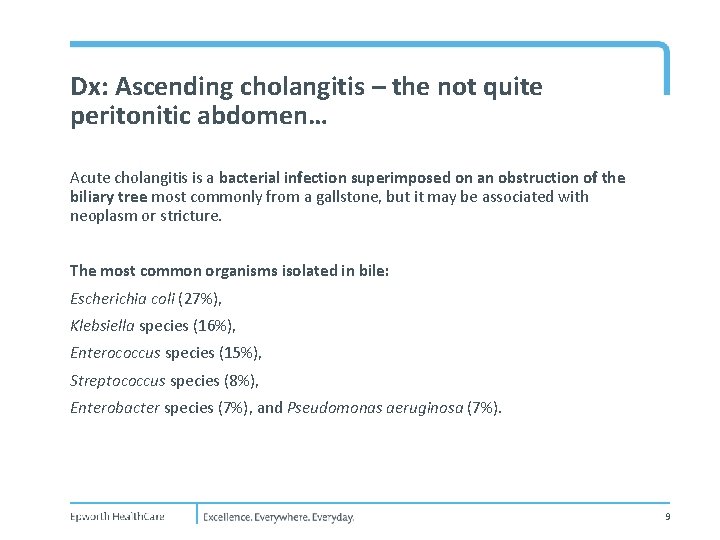 Dx: Ascending cholangitis – the not quite peritonitic abdomen… Acute cholangitis is a bacterial