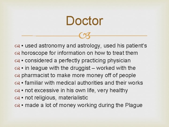 Doctor • used astronomy and astrology, used his patient’s horoscope for information on how