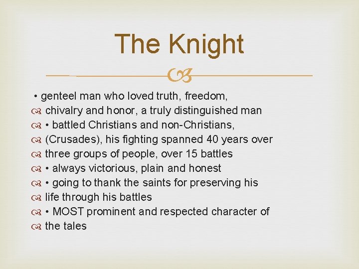 The Knight • genteel man who loved truth, freedom, chivalry and honor, a truly