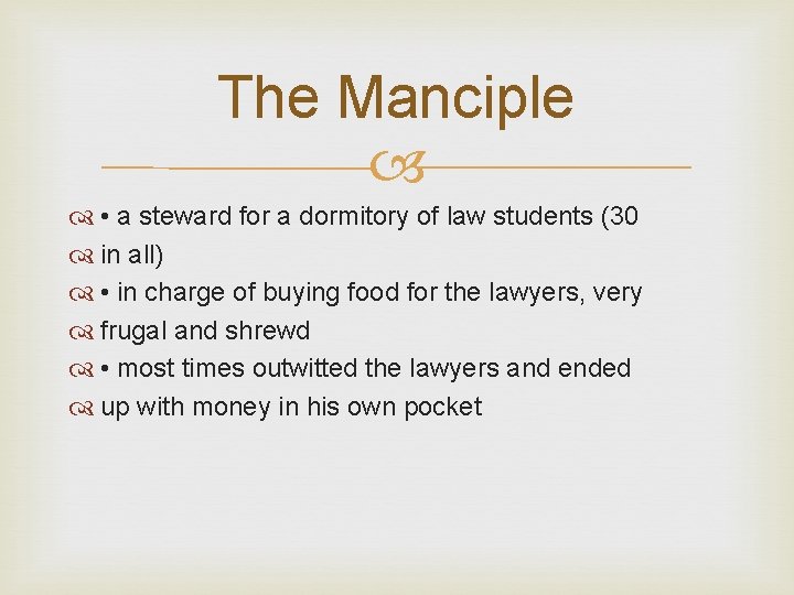 The Manciple • a steward for a dormitory of law students (30 in all)