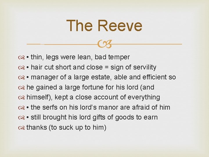 The Reeve • thin, legs were lean, bad temper • hair cut short and