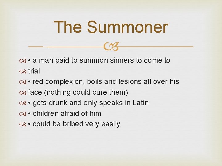 The Summoner • a man paid to summon sinners to come to trial •