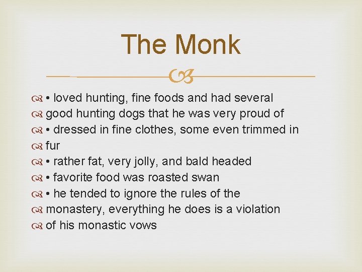The Monk • loved hunting, fine foods and had several good hunting dogs that