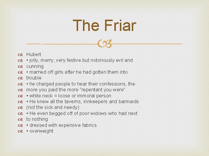 The Friar Hubert • jolly, merry, very festive but notoriously evil and cunning •