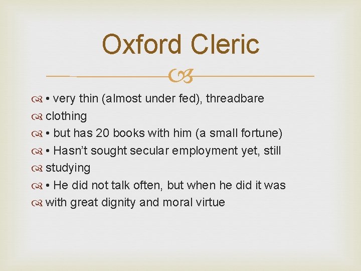 Oxford Cleric • very thin (almost under fed), threadbare clothing • but has 20