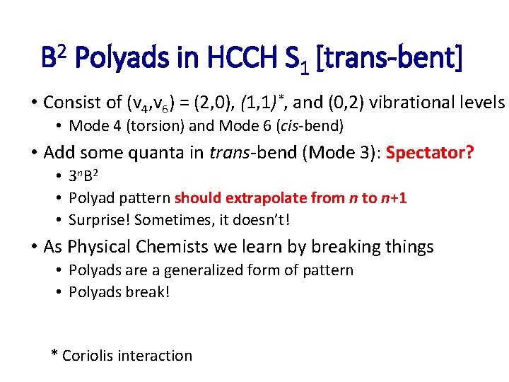 B 2 Polyads in HCCH S 1 [trans-bent] • Consist of (v 4, v