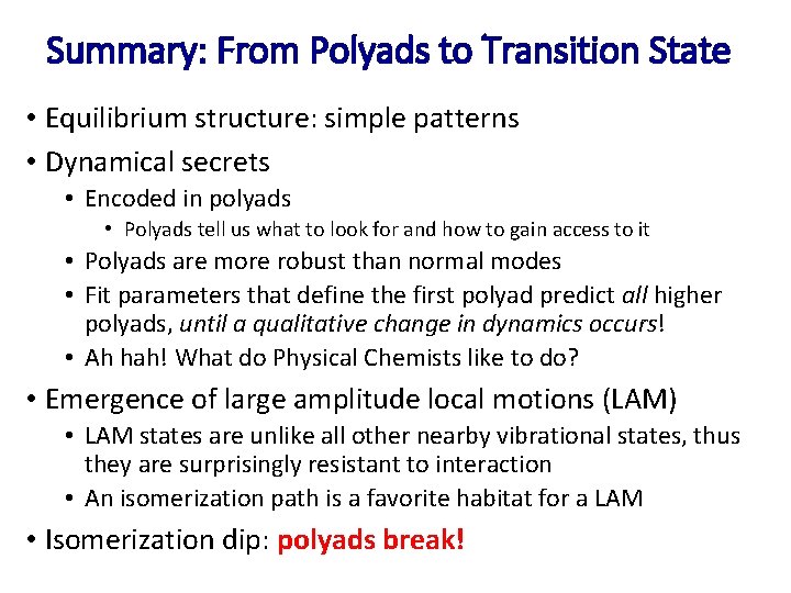 Summary: From Polyads to Transition State • Equilibrium structure: simple patterns • Dynamical secrets