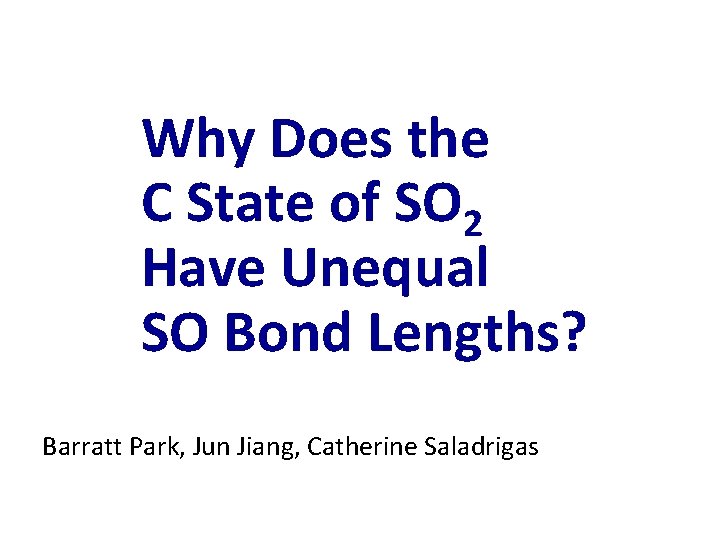  Why Does the C State of SO 2 Have Unequal SO Bond Lengths?