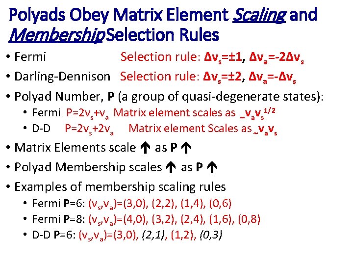 Polyads Obey Matrix Element Scaling and Membership Selection Rules • Fermi Selection rule: Δvs=±