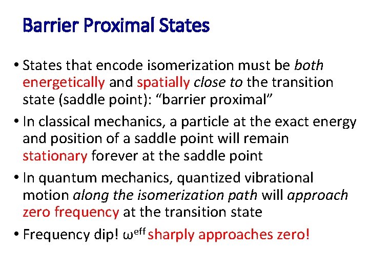 Barrier Proximal States • States that encode isomerization must be both energetically and spatially